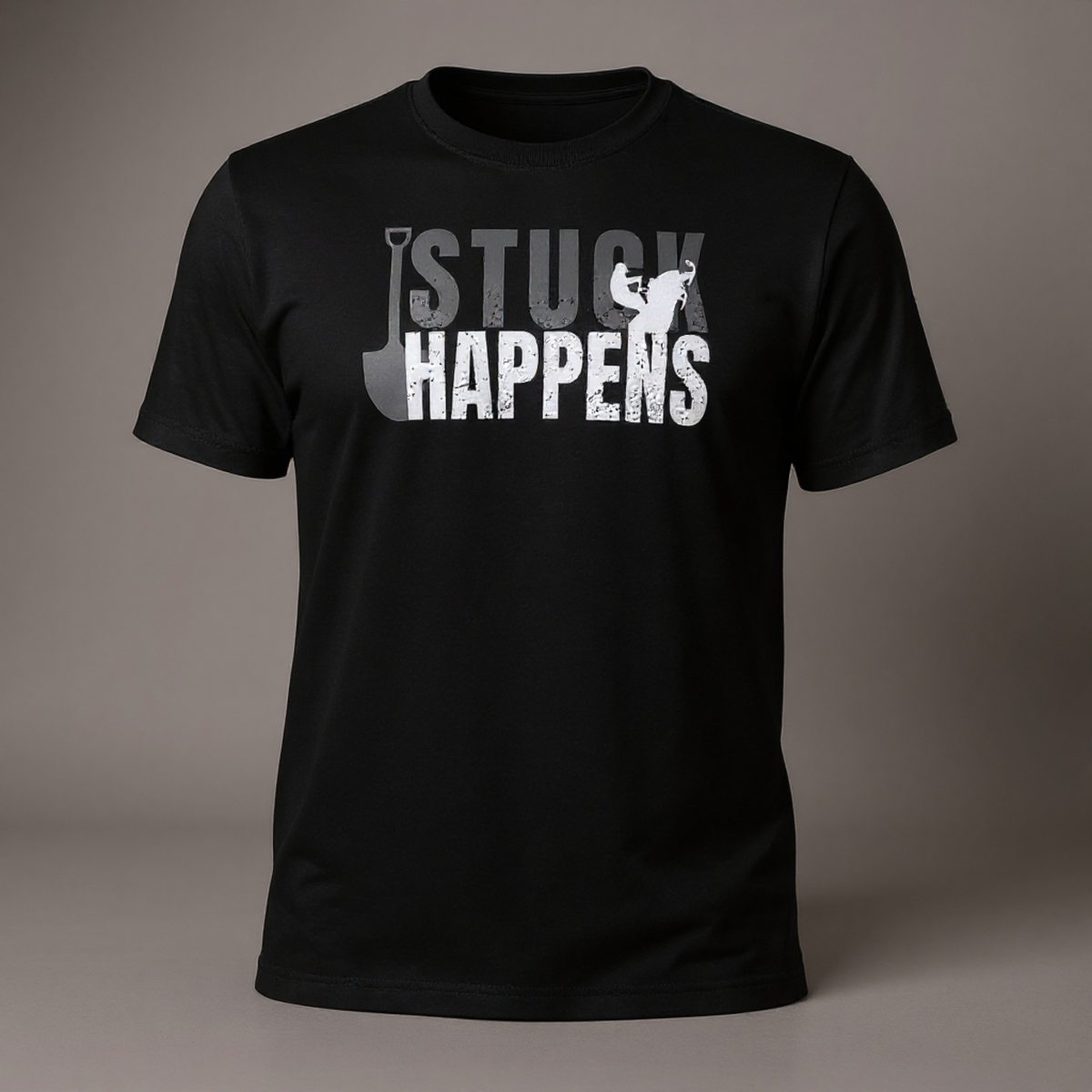 "STUCK HAPPENS" T-Shirt